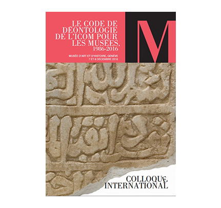 Le code de déontologie de l’ICOM pour les musées, 1986-2016